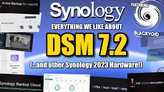 Synology DSM 7.2 - All those Features!!!