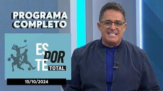 ESPORTE TOTAL - PROGRAMA COMPLETO | 15/10/2024