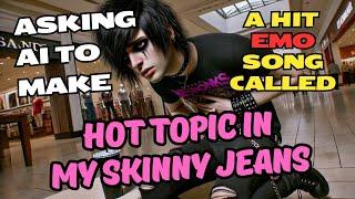 Asking Ai To Make A Hit Emo Song Called "Hot Topic In My Skinny Jeans"! - Full Song