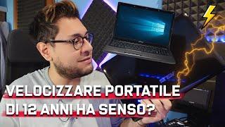 Come VELOCIZZARE ed utilizzare nel 2022 un PORTATILE di 12 ANNI (Upgrade SSD - RAM - CPU)