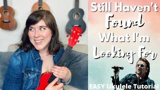 Still Haven't Found What I'm Looking For by U2 EASY Ukulele Tutorial and Play Along