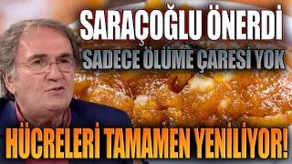 Saraçoğlu Önerdi. Sadece Ölüme Çaresi Yok. Hücreleri Tamamen Yeniliyor!