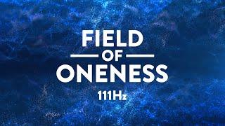 Field of Oneness | 111 Hz Healing Music Therapy | Dissolve into Tranquility | Calm the Mind