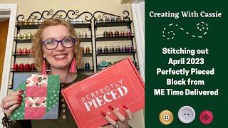 ME Time Delivered Perfectly Pieced Subscription | April 2023 Full Block Stitch Out