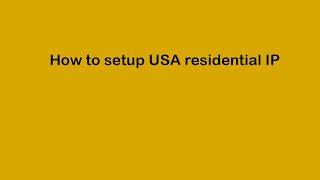 How to setup USA residential IP -LearnerIT