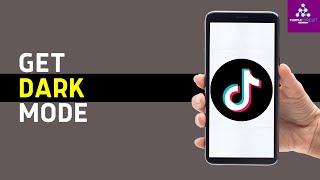 Get Dark Mode on TikTok Android !