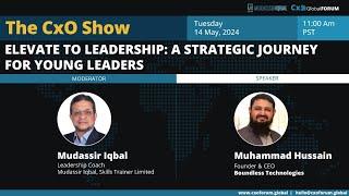 The CxO Global Forum " ELEVATE TO LEADERSHIP: A STRATEGIC JOURNEY FOR YOUNG LEADERS."