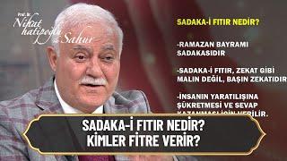 Sadaka- i Fıtır Nedir? Kimler Fitre verir? - Nihat Hatipoğlu ile Sahur 12 Nisan 2022