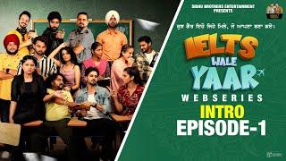 EP-01 | Intro | Ielts Wale Yaar | Jaskaran Sidhu | New Webseries 2024 | Sidhu Brothers Entertainment