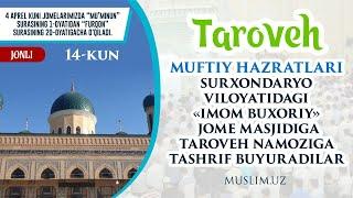 MUFTIY HAZRATLARI SURXONDARYO VILOYATIDAGI "IMOM BUXORIY"JOMЕ MASJIDIGA TAROVЕH NAMOZIGA TASHRIFLARI