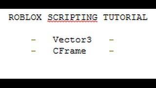 ROBLOX Lua - Basic Vector3 and CFrame Tutorial #3