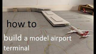 How to build a model airport terminal