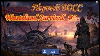 Walkthrough ~ New Location Opening ~ First BOSS /  Zombiel  ~ Wasteland Survival # 2