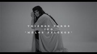 Triānas Parks - "Mālos pelēkos" piedalās IGO