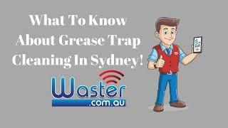 Grease Trap Cleaning For Your Sydney Business - Waster.com.au