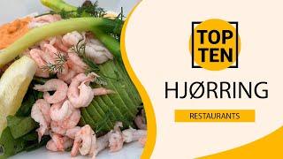 Top 10 Best Restaurants to Visit in Hjørring | Denmark - English