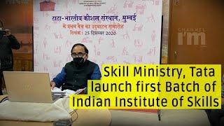 Skill Ministry and Tata launch the first Batch of Indian Institute of Skills, Mumbai