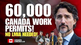 Canada Offers 60,000 Work Permits! No LMIA, No Sponsor – Apply Today! | Canada Immigration 2025