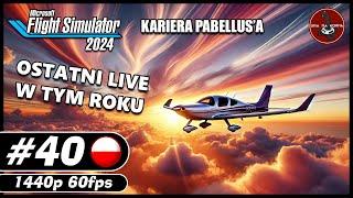 Ostatni LIVE w tym roku || #40 || Microsoft Flight Simulator 2024 || zapis LIVE