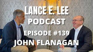 MEDIA TRANSFORMATION - John Flanagan - Lance E. Lee Podcast Episode #139