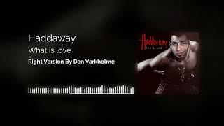 Haddaway - What Is Love Right version (Gachi Remix) by Dan Varkholme