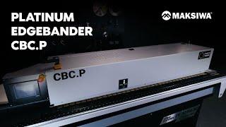 Maksiwa - Platinum Automatic Edgebander CBC.P