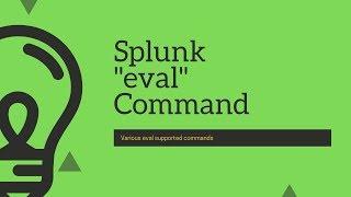 Splunk Commands : Everything to know about "eval" command