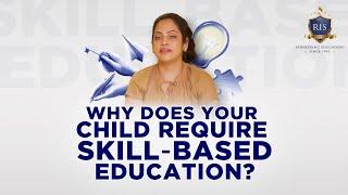 Skill Based Education for Students | RIS | IGCSE | CBSE | ICSE