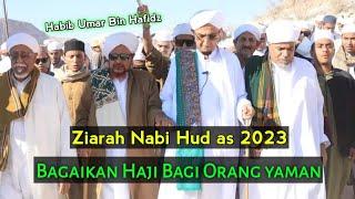  Ziarah Nabi Hud 2023 Full Acara puncak #yaman #ziarahmakamnabi