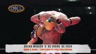 CMLL - MANO A MANO / TEMPLARIO  VS MÁSCARA DORADA / ARENA MÉXICO / 05-01-24