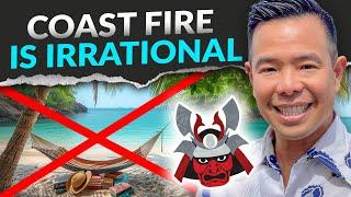 Why Coast FIRE is Irrational | Sam Dogen (Financial Samurai)