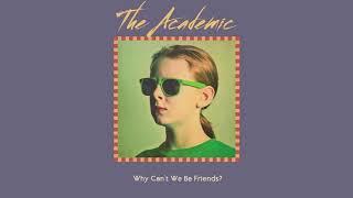 The Academic - Why Can't We Be Friends? (Official Audio)