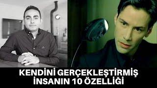 KENDİNİ GERÇEKLEŞTİRMİŞ İNSANIN 10 ÖZELLİĞİ