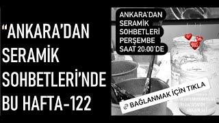 Ankara'dan Seramik Sohbetleri – 122 Bol Kahkahalı ve Glimmer'lı