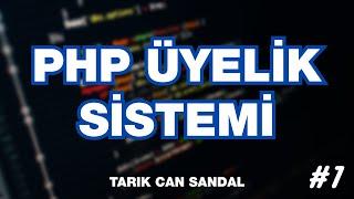 PHP Basit Üyelik Sistemi - PHP MySQL ile üye girişi, kayıt olma nasıl yapılır? PHP Eğitim Videosu #1