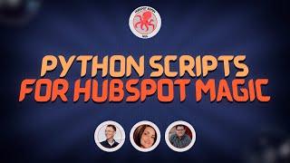 Python Scripts for HubSpot Magic