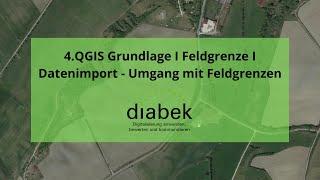 4.QGIS Grundlage I Feldgrenze I  Datenimport - Umgang mit Feldgrenzen