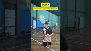 Part-1 DEFENCE BACKHAND DI FOREHAND Badminton Channel Indonesia #shorts