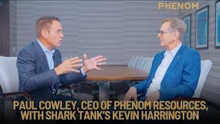 Paul Cowley CEO of Phenom Resources with Shark Tank’s Kevin Harrington
