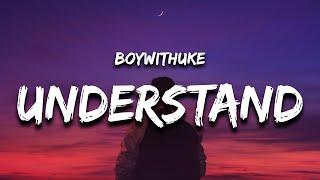 BoyWithUke - Understand (Lyrics)