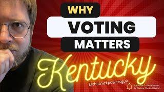 Why Voting Matters: Kentucky