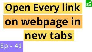 How to open all links in new tabs of a webpage | Open every link on a webpage in a new tab | SN