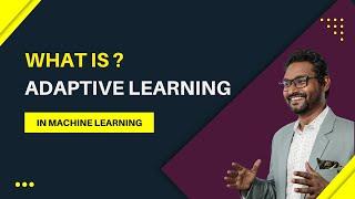 What is Adaptive Learning? | Machine Learning | Data Magic