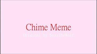 Chime [Meme]