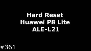 Hard Reset Huawei P8 Lite ALE-L21