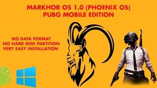 Markhor OS 1.0 - Phoenix OS - PUBG Edition - Very Easy Installation -  Android X86