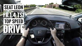 Seat Leon 1.4 TSI FR (2017) - POV on German Autobahn - Top Speed Drive (60FPS)