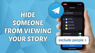 How to Hide Someone From Seeing Your Story on Telegram