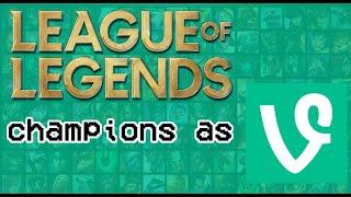 League of Legends champions as vines