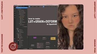 SPARK AR TUTORIAL - Tan Lut + Grain + Retouch + Deform + Tap to Change - Instagram Filter